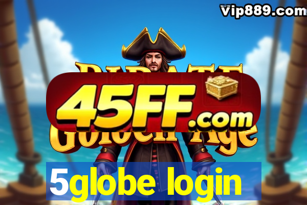 5globe login